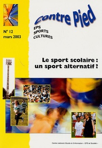 Jean-Pierre Cleuziou et Michel Fouquet - Contre Pied N° 12, Mars 2003 : Le sport scolaire : un sport alternatif ?.
