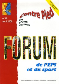 Jean-Pierre Lepoix et Jacques Rouyer - Contre Pied N° 18, Avril 2006 : Forum de l'EPS et du sport. 1 Cédérom