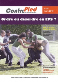 Jacques Rouyer - Contre Pied N° 25, Mars 2010 : Ordre ou désordre en EPS ?.