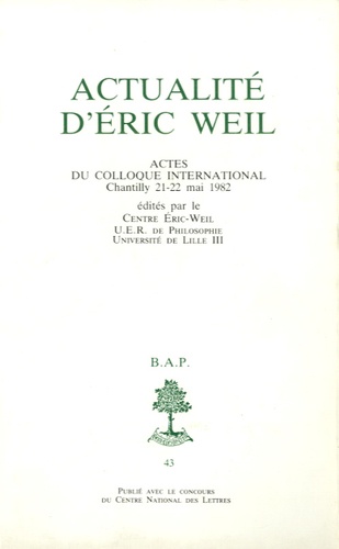  Centre Eric Weil - Actualité d'Eric Weil - Actes du colloque international, Chantilly 21-22 mai 1982.