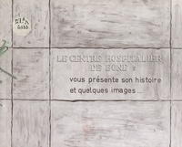  Centre hospitalier de Bône - Le centre hospitalier de Bône vous présente son histoire et quelques images....