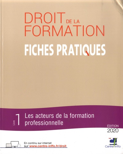 Les fiches pratiques du droit de la formation. Pack en 2 volumes : Volume 1, Les acteurs de la formation professionnelle ; Volume 2, Les dispositifs de la formation professionnelle  Edition 2020