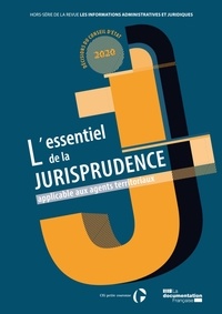 Centre Interdépartemental de G (Cigpc) - IAJ : L'essentiel de la jurisprudence applicable aux agents territoriaux - Décisions du Conseil d'Etat 2020.