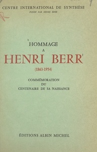  Centre international de synthè - Hommage à Henri Berr - 1863-1954. Commémoration du centenaire de sa naissance au Centre international de synthèse.