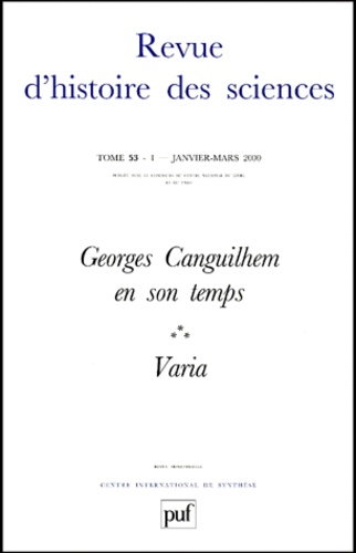  Centre international synthèse et  Collectif - Revue D'Histoire Des Sciences Tome 53 N° 1 Janvier-Mars 2000 : Georges Canguilhem En Son Temps.