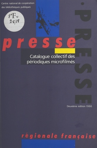 Presse régionale française : catalogue collectif des périodiques microfilmés