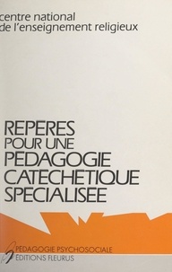  Centre national de l'enseignem et Henri Bissonnier - Repères pour une pédagogie catéchétique spécialisée.