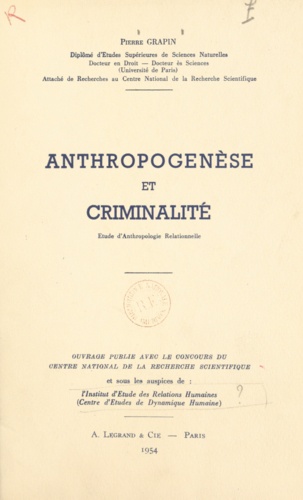 Anthropogenèse et criminalité. Étude d'anthropologie relationnelle