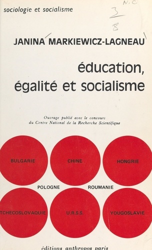 Éducation, égalité et socialisme. Théorie et pratique de la différenciation sociale en pays socialistes
