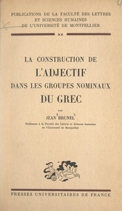  Centre national de la recherch et  Faculté des Lettres et Science - La construction de l'adjectif dans les groupes nominaux du grec.