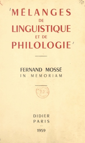 Mélanges de linguistique et de philologie. Fernand Mossé, in memoriam
