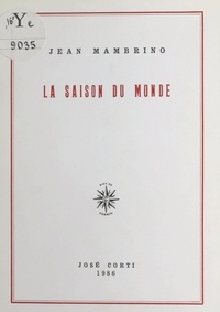  Centre National des Lettres et Jean Mambrino - La saison du monde.