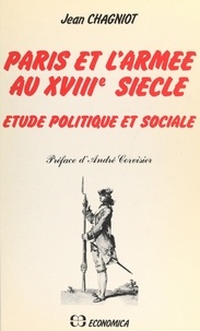  Centre National des Lettres et  Ministère de l'Éducation Natio - Paris et l'armée au XVIIIe siècle - Étude politique et sociale.