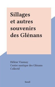  Centre nautique des Glénans et  Collectif - Sillages et autres souvenirs des Glénans.