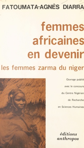 Femmes africaines en devenir. Les femmes Zarma du Niger