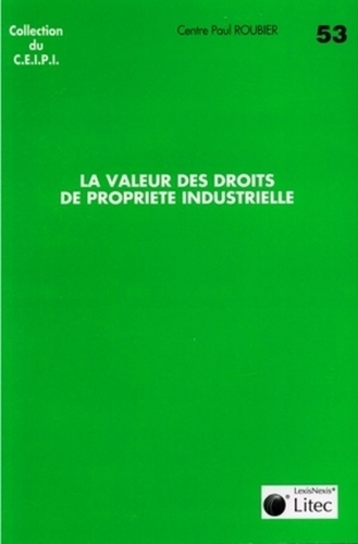  Centre Paul Roubier - La valeur des droits de propriété industrielle.