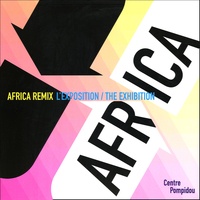  Centre Pompidou - Africa Remix, l'art contemporain d'un continent - L'exposition : The Exhibition.
