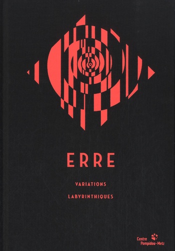  Centre Pompidou - Erre - Variations labyrinthiques.