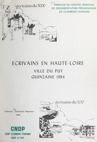  Centre régional de documentati et Jean-Philippe Caillard - Écrivains en Haute-Loire - Ville du Puy, Quinzaine 1984, écrivains du XXe.