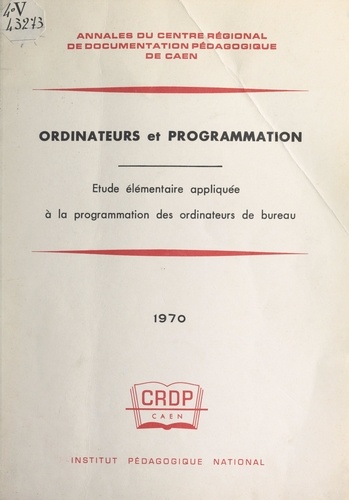 Ordinateurs et programmation. Étude élémentaire appliquée à la programmation des ordinateurs de bureau