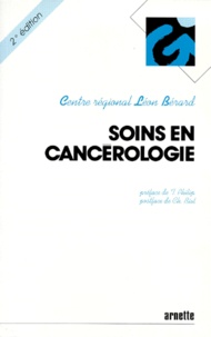  Centre régional Léon Bérard - Soins En Cancerologie. 2eme Edition.