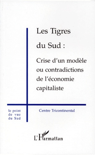  Centre tricontinental - Les tigres du Sud - Crise d'un modèle ou contradictions de l'économie capitaliste.