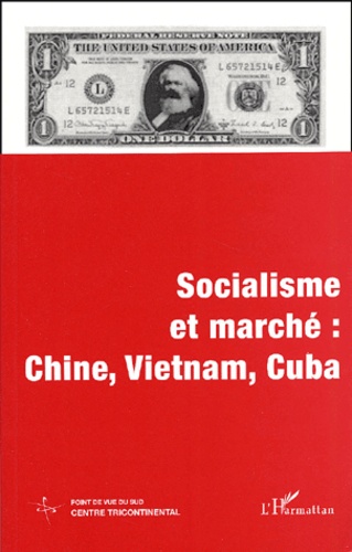  Centre tricontinental - Socialisme Et Marche : Chine, Vietnam, Cuba.