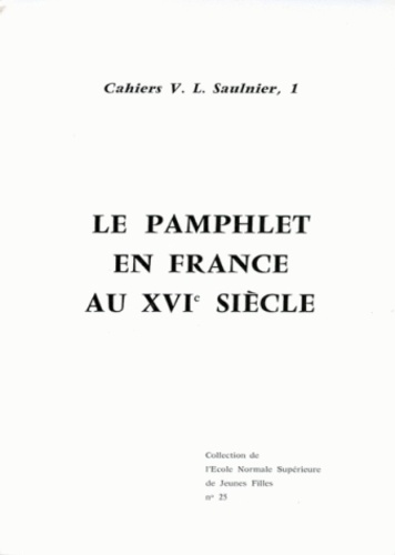  Centre V. L. Saulnier - Le Pamphlet en France au XVIe siècle - [actes d'un colloque.
