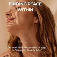Finding Peace Within: The Transformative Benefits of Yoga for Stress and Anxiety Relief