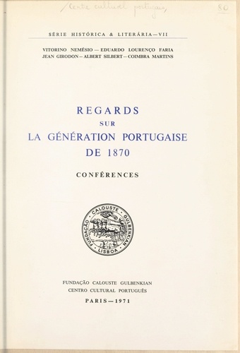 Regards sur la génération portugaise de 1870. Conférences organisées par le Centre culturel portugais de Paris, 18-22 janvier 1971