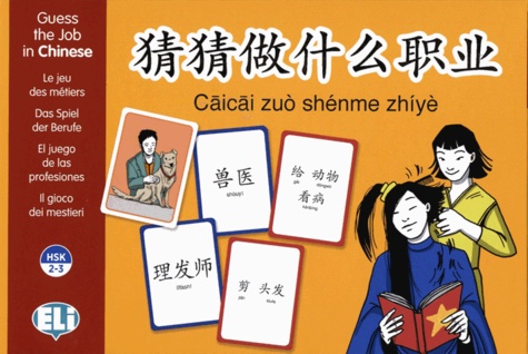  ELI - Caicai zuo shenme zhiyè. Guess the Job in Chinese - Avec 132 cartes.