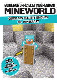  Centum Books - Guide des secrets épiques de Minecraft - Guide non officiel et indépendant Mineworld.
