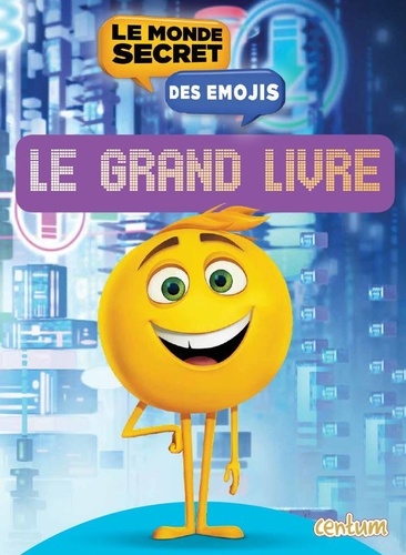 Le monde secret des émojis. Le grand livre