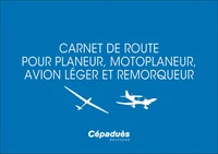 Carnet de route pour planeur, motoplaneur, avion léger et remorqueur