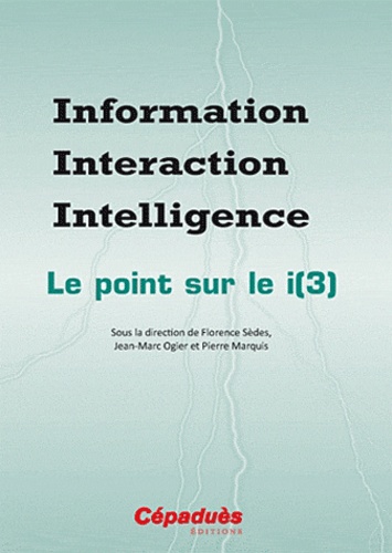 Florence Sèdes - Information Interaction Intelligence  : Le point sur le i(3).