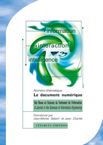 Jean-Michel Salaün - Information Interaction Intelligence Volume 4 N° 1/2004 : Le document numérique.
