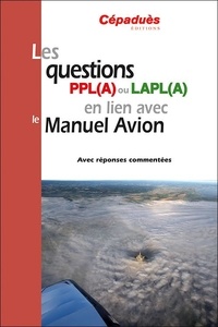  Cépaduès - Les questions PPL(A) ou LAPL(A) en lien avec le Manuel Avion.