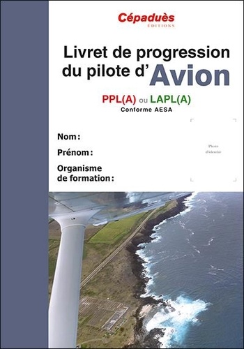 Livret de progression du pilote d'avion. PPL (A) ou LAPL (A)