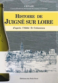  CEPAJE - Histoire de Juigné-sur-Loire - D'après l'Abbé D. Colasseau.