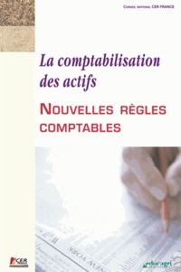  CER France - La comptabilisation des actifs - Nouvelles règles comptables.