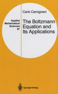The Boltzmann Equation and Its Applications