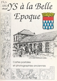  Cercle d'études historiques de - Lys à la Belle Époque - Cartes postales et photographies anciennes.
