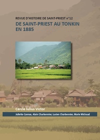 Lucien Charbonnier et Alain Charbonnier - Revue d'Histoire de Saint-Priest N° 12 : De Saint-Priest au Tonkin en 1885.