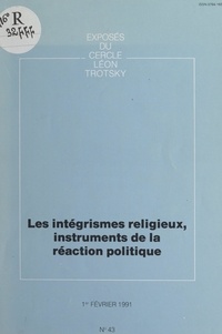  Cercle Léon Trotsky - Les intégrismes religieux, instruments de la réaction politique - Exposé du cercle Léon Trotsky du 1er février 1991.