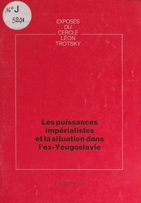  Cercle Léon Trotsky - Les puissances impérialistes et la situation dans l'ex-Yougoslavie - Exposé du Cercle Léon Trotsky, du 2 octobre 1992.