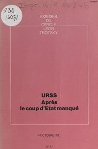  Cercle Léon Trotsky - URSS, après le coup d'État manqué - Exposé du Cercle Léon Trotsky du 4 octobre 1991.