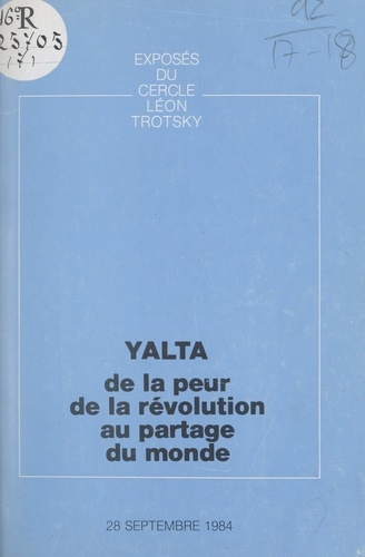 Yalta : de la peur de la révolution au partage du monde. Exposé du Cercle Léon Trotsky du 28 septembre 1984