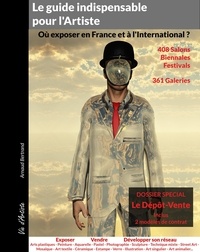 Arnaud Bertrand - Le guide indispensable pour l'artiste - Où exposer en France et à l'International ?.