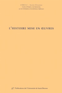  Cercli - L'histoire mise en oeuvres - Actes du colloque des 2 et 3 mai 2000, Saint-Etienne.