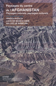  Ceredaf - Paysages naturels, paysages culturels du centre de l'Afghanistan - Hindou-Kouch, Lacs de Band-e Amir, Vallée de Bâmiyân.